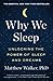 NEW-Why We Sleep: Unlocking the Power of Sleep and Dreams