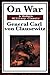 On War: A Modern Military Classic by General Carl von Clausewitz (11-May-2008) Hardcover