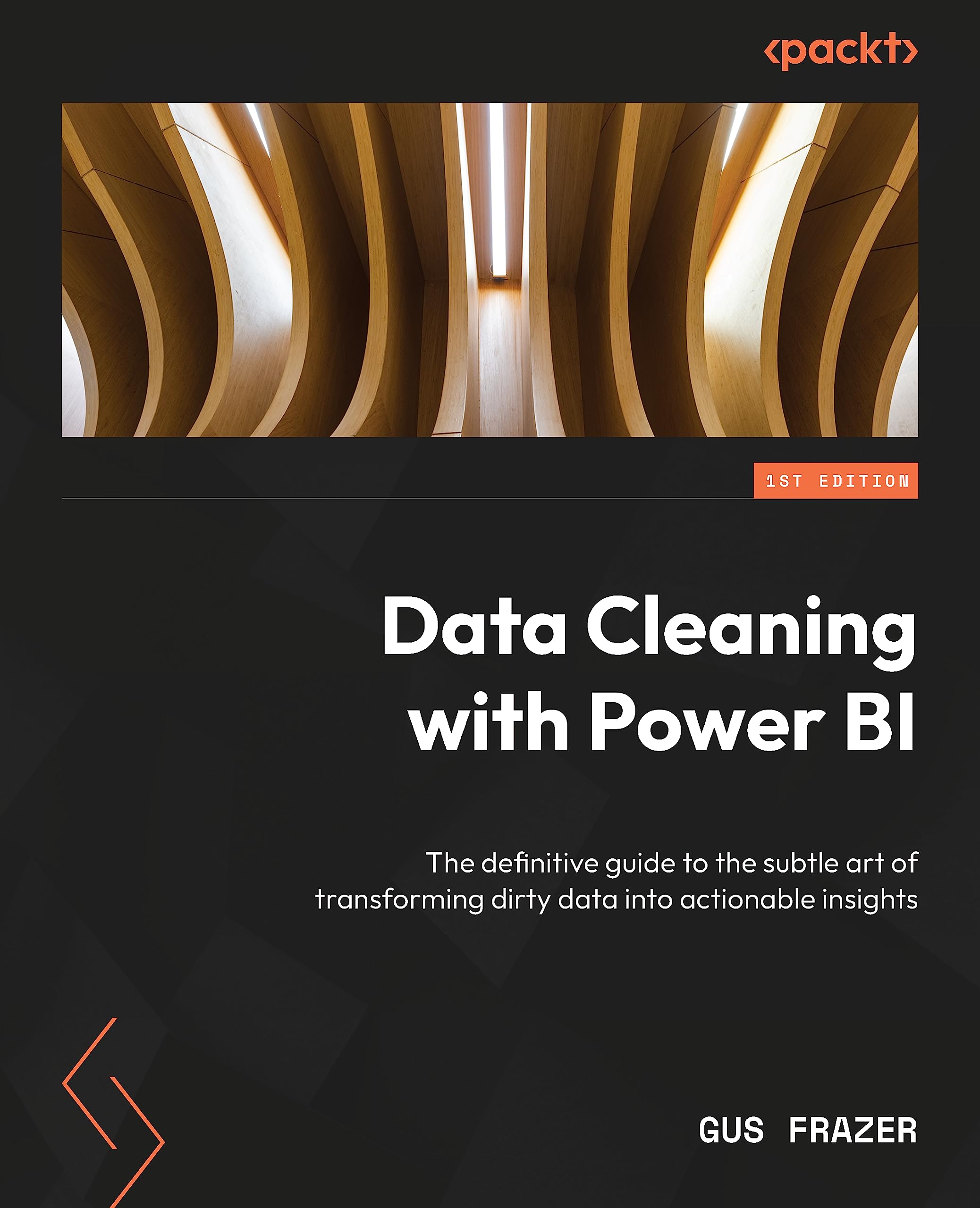 Data Cleaning with Power BI: The definitive guide to transforming dirty data into actionable insights (Kindle Edition)