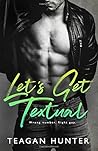Let's Get Textual by Teagan Hunter