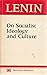 On Socialist Ideology and Culture