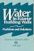 Water in Exterior Building Walls: Problems and Solutions (Astm Special Technical Publication)