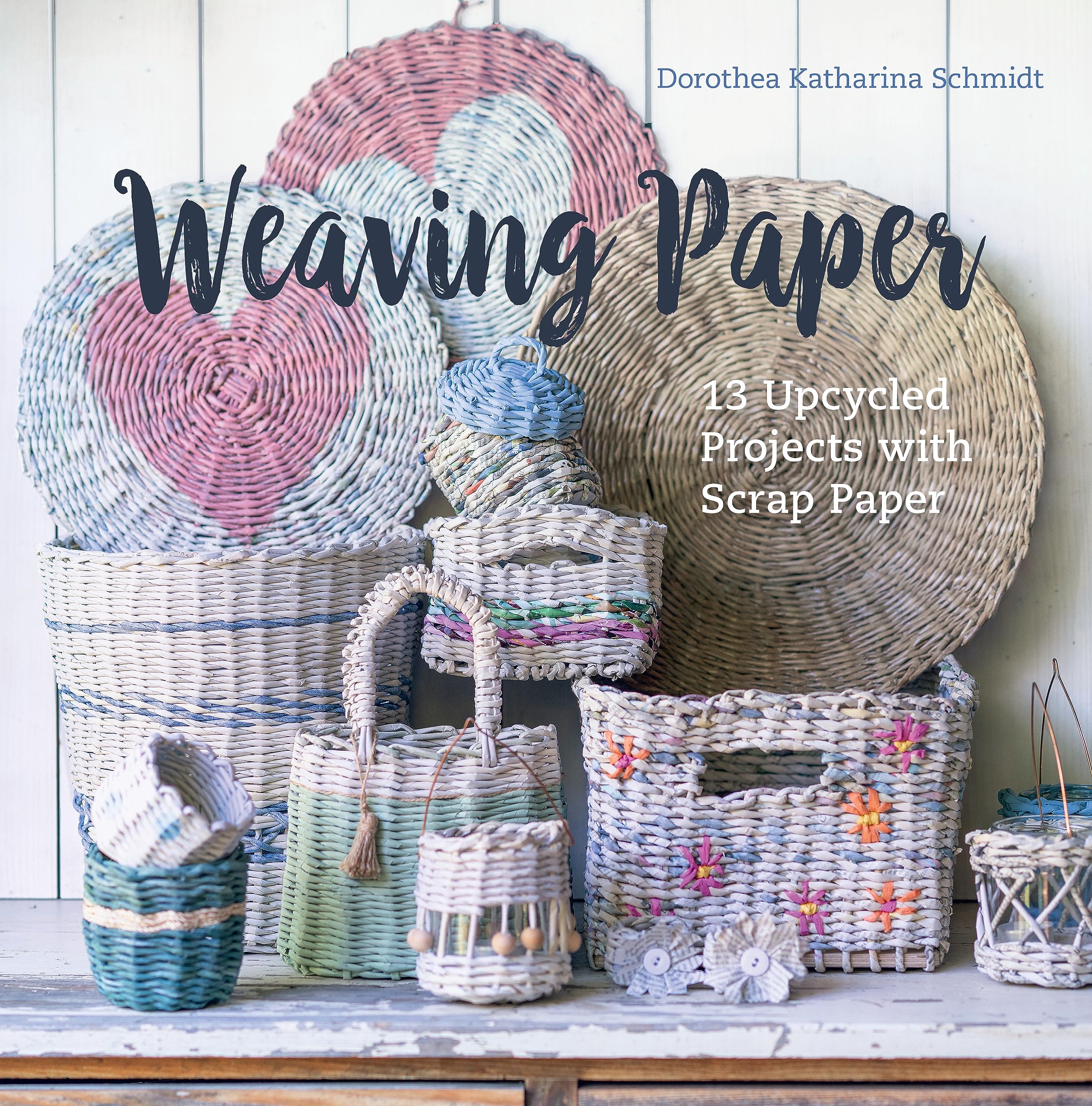 Weaving Paper: 13 Upcycled Projects with Scrap Paper (Hardcover)