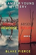 An Amber Young FBI Suspense Thriller Bundle: Absent Remorse (#2) and Absent Feeling