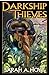DarkShip Thieves [Paperback]