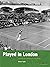 Played in London: Charting the Heritage of a City at Play (Played in Britain) by Simon Inglis (28-Aug-2014) Paperback