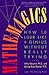 Mathemagics: How to Look Like a Genius Without Really Trying by Arthur Benjamin (1994-04-03)