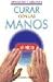 CURAR CON LAS MANOS-BOLSILLO (LIBROS DE BOLSILLO) (Spanish Edition)