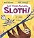 Set Your Alarm, Sloth! More Advice for Troubled Animals from Dr. Glider