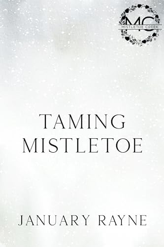 Taming Mistletoe (Kindle Edition)