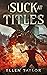 I Suck at Titles by Ellen Taylor