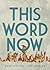This Word Now by Owen Egerton (2016-07-01)