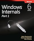 Windows Internals, Part 1: Covering Windows Server 2008 R2 and Windows 7 (Developer Reference) by Mark E. Russinovich (8-Apr-2012) Paperback