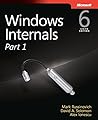 Windows Internals, Part 1: Covering Windows Server 2008 R2 and Windows 7 (Developer Reference) by Mark E. Russinovich (8-Apr-2012) Paperback