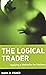 The Logical Trader: Applying a Method to the Madness (Wiley Trading) by Mark Fisher (12-Jul-2002) Hardcover
