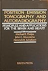 Positron Emission Tomography and Autoradiography: Principles and Applications for the Brain and Heart