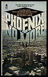 Phoenix No More by Edwin Gage Phoenix No More by Edwin Gage