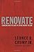 Renovate: Changing Who You Are by Loving Where You Are by L?nce B. Crump Jr. (2016-02-16)