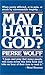 May I Hate God? by Pierre Wolff(2014-07-15)