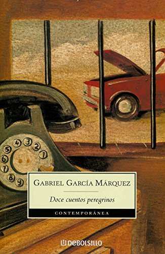 Doce Cuentos Peregrinos by Gabriel Garcia Marquez