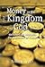 Money in the Kingdom of God...