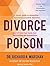 Divorce Poison by Richard A. Warshak