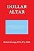Dollar Altar by Robert Mwangi (2014-07-04)