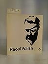 Raoul Walsh Raoul Walsh