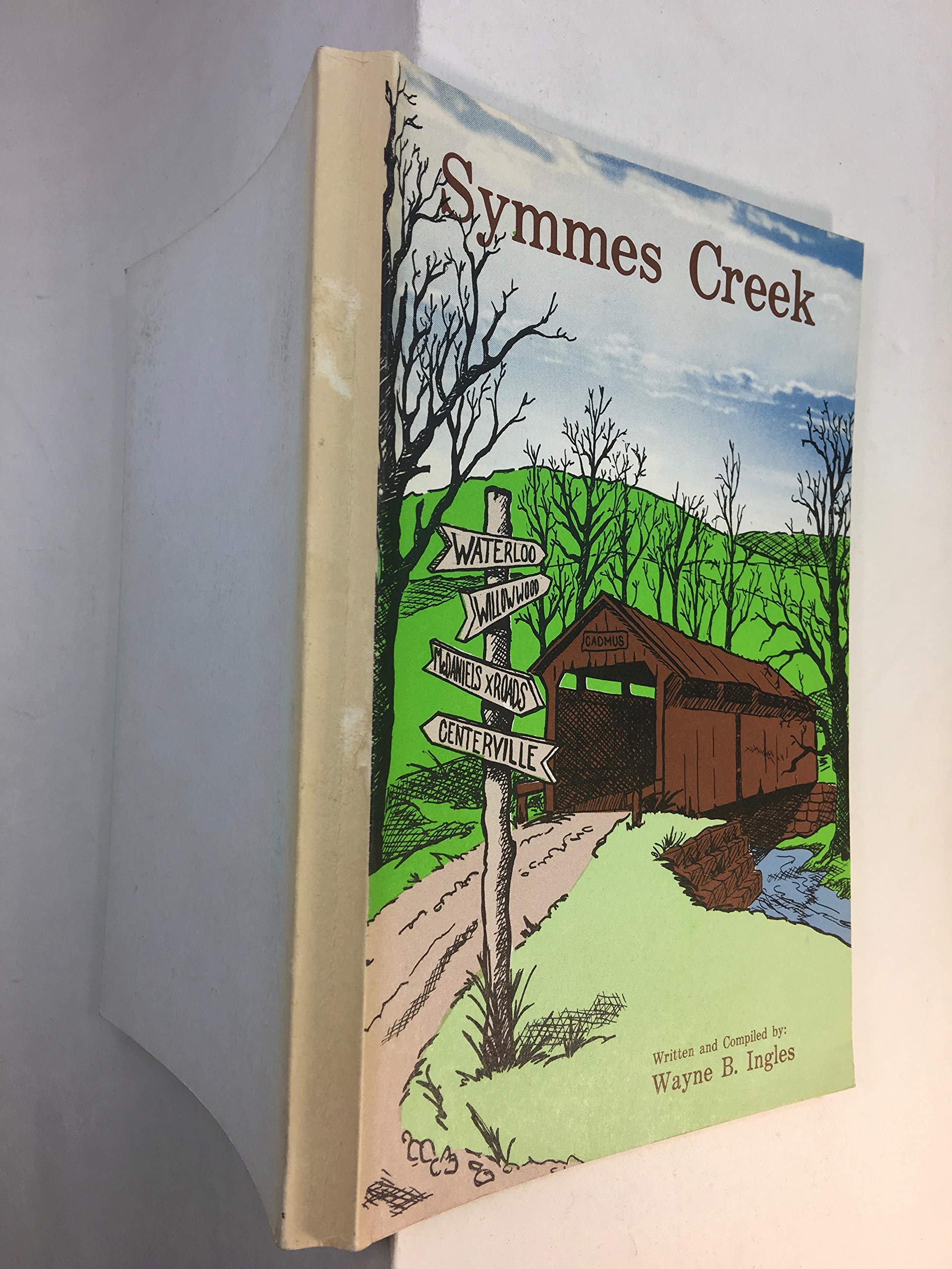 Symmes Creek: Historical events and stories of "the Symmes Valley" including Jackson, Gallia, and Lawrence Counties, Ohio (Paperback)