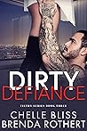 Dirty Defiance by Chelle Bliss