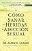 Como Sanar las Heridas de l...