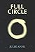 Full Circle by Julie Anne (...