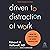 Driven to Distraction at Work: How to Focus and Be More Productive