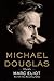 Michael Douglas: A Biography by Marc Eliot (September 18,2012)