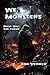 We, Monsters. Book One: The...