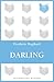 Darling (Bloomsbury Reader) by Frederic Raphael (2013-08-28)