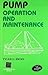 Pump Operation and Maintenance - International Edition