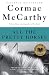 All the Pretty Horses. Volume One, The Border Trilogy by Cormac McCarthy