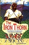 The iron thorn: The defeat of the British by the Jamaican Maroons