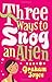 Three Ways to Snog an Alien by Graham Joyce (2008-07-03)