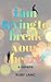 I Am Trying to Break Your Heart: A Novella