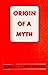 Origin Of a Myth