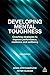 Developing Mental Toughness: Coaching Strategies to Improve Performance, Resilience and Wellbeing by Strycharczyk, Doug, Clough, Peter (August 28, 2015) Paperback