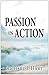 Passion in Action by Hart, Richard J. (2011) Paperback