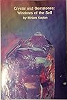Crystals and Gemstones: Windows of the Self Crystals and Gemstones: Windows of the Self
