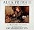 Alla Prima II: Everything I...