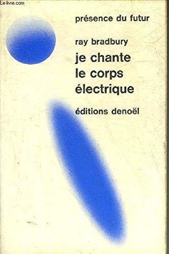 JE CHANTE LE CORPS ELECTRIQUE (Paperback)