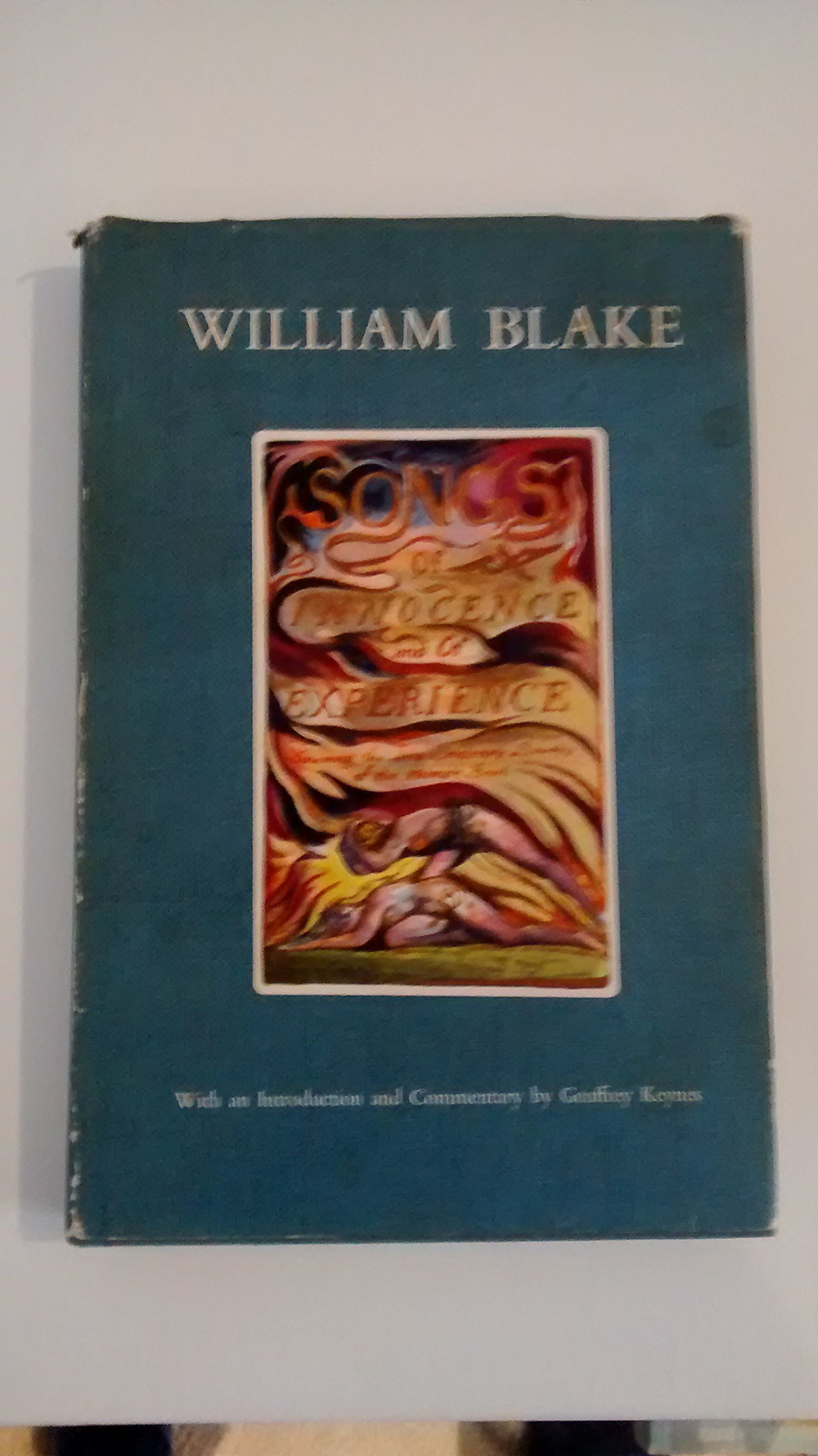 Songs of Innocence and of Experience: Shewing the Two Contrary States of the Human Soul 1789-1794