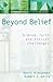 Beyond Belief by Denis Alexander (2004-03-19)