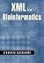 XML for Bioinformatics by Ethan Cerami (2005-03-15)